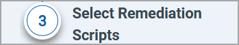 Step 3- select remediation scripts.