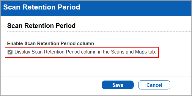 Scan retention period window.